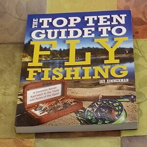 The Top Ten Guide to FLY FISHING Paperback Jay Zimmerman NEW Tools & Rules